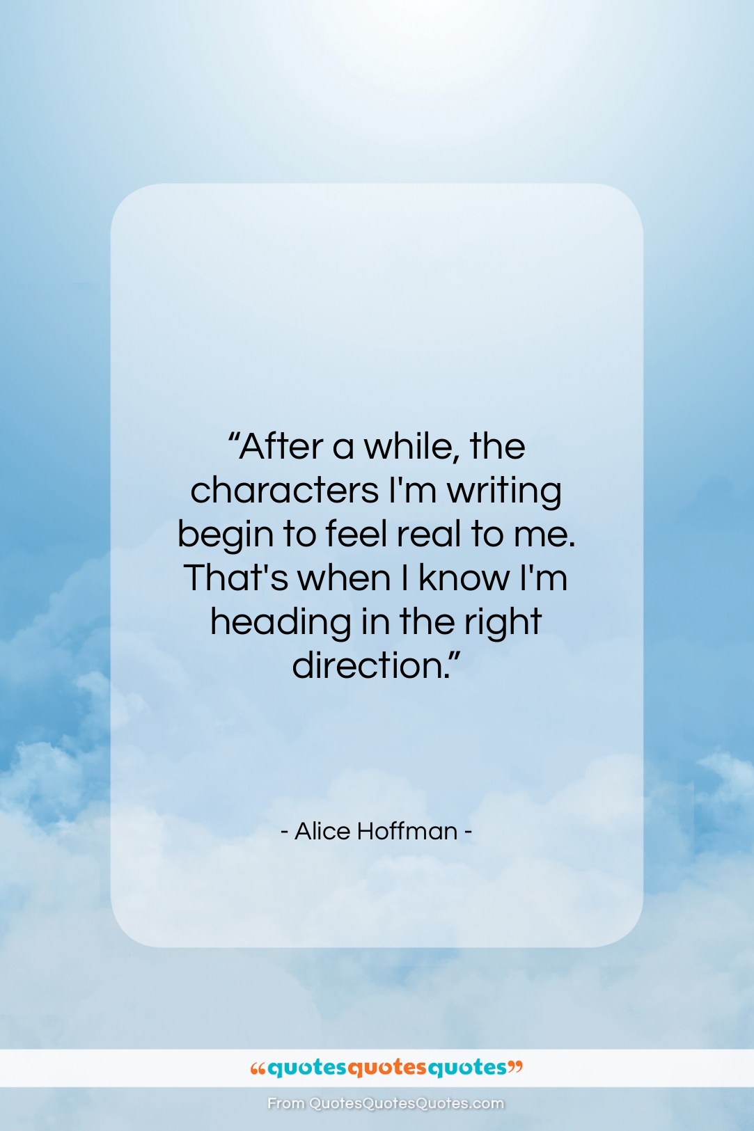 Alice Hoffman quote: “After a while, the characters I’m writing…”- at QuotesQuotesQuotes.com