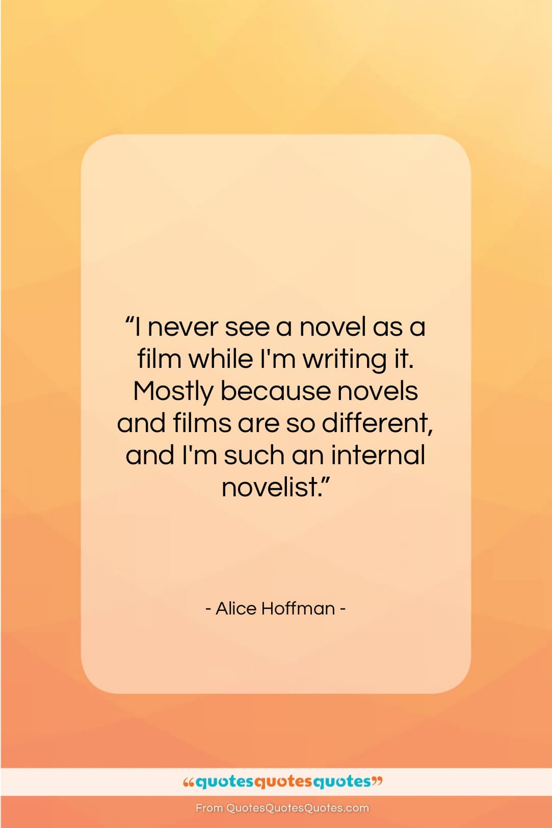 Alice Hoffman quote: “I never see a novel as a…”- at QuotesQuotesQuotes.com