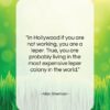 Allan Sherman quote: “In Hollywood if you are not working,…”- at QuotesQuotesQuotes.com