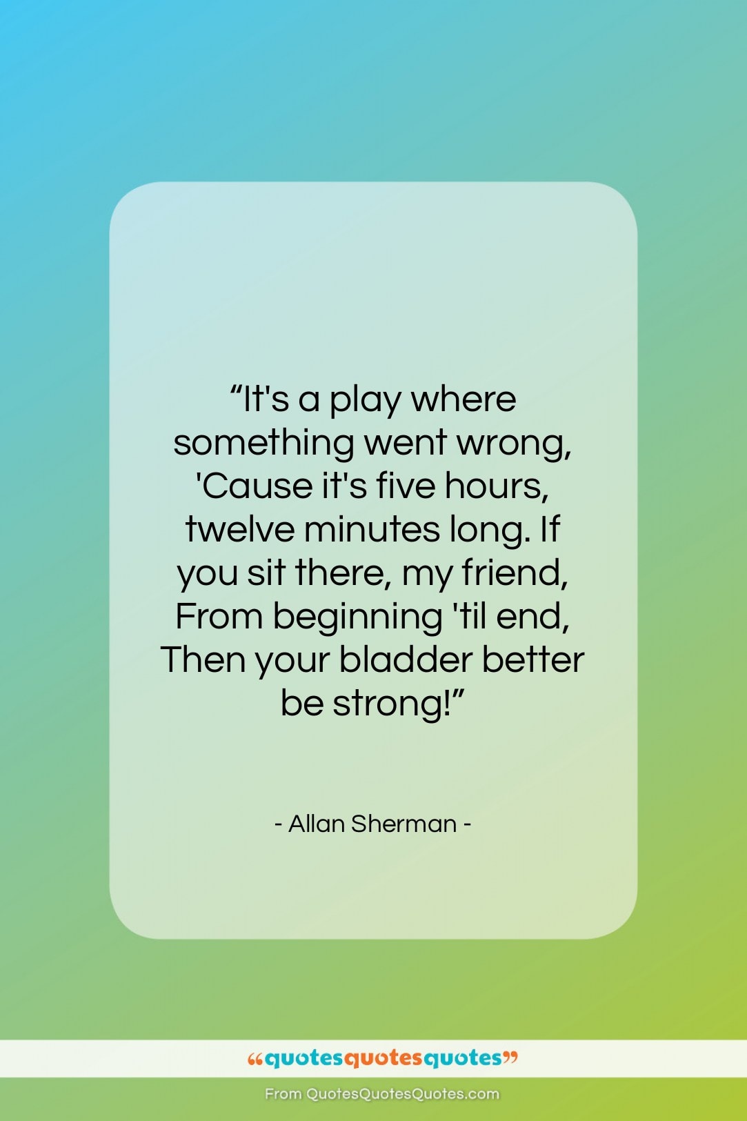 Allan Sherman quote: “It’s a play where something went wrong,…”- at QuotesQuotesQuotes.com
