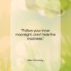 Allen Ginsberg quote: “Follow your inner moonlight; don’t hide the…”- at QuotesQuotesQuotes.com