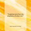 Alphonse de Lamartine quote: “Experience is the only prophecy of wise…”- at QuotesQuotesQuotes.com