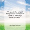 Alphonse de Lamartine quote: “To love for the sake of being…”- at QuotesQuotesQuotes.com