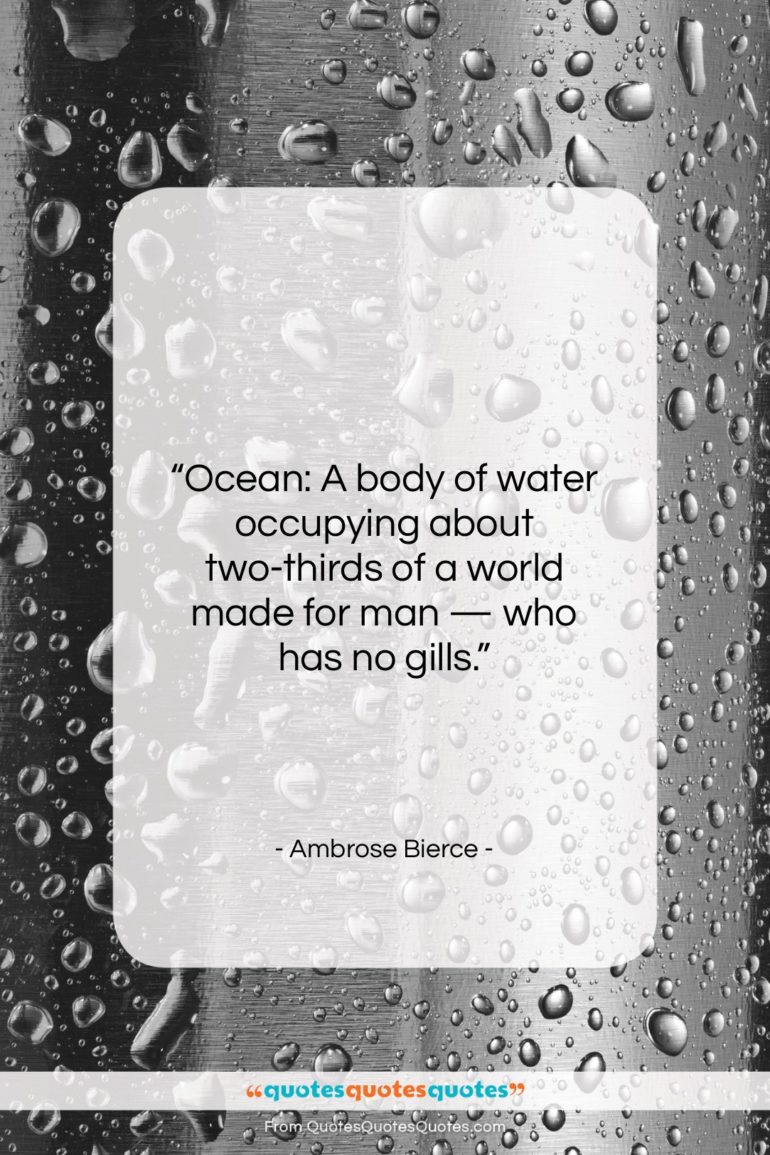 Ambrose Bierce quote: “Ocean: A body of water occupying about…”- at QuotesQuotesQuotes.com