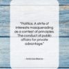 Ambrose Bierce quote: “Politics: A strife of interests masquerading as…”- at QuotesQuotesQuotes.com