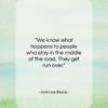 Ambrose Bierce quote: “We know what happens to people who…”- at QuotesQuotesQuotes.com