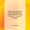 Ambrose Bierce quote: “Who never doubted, never half believed. Where…”- at QuotesQuotesQuotes.com