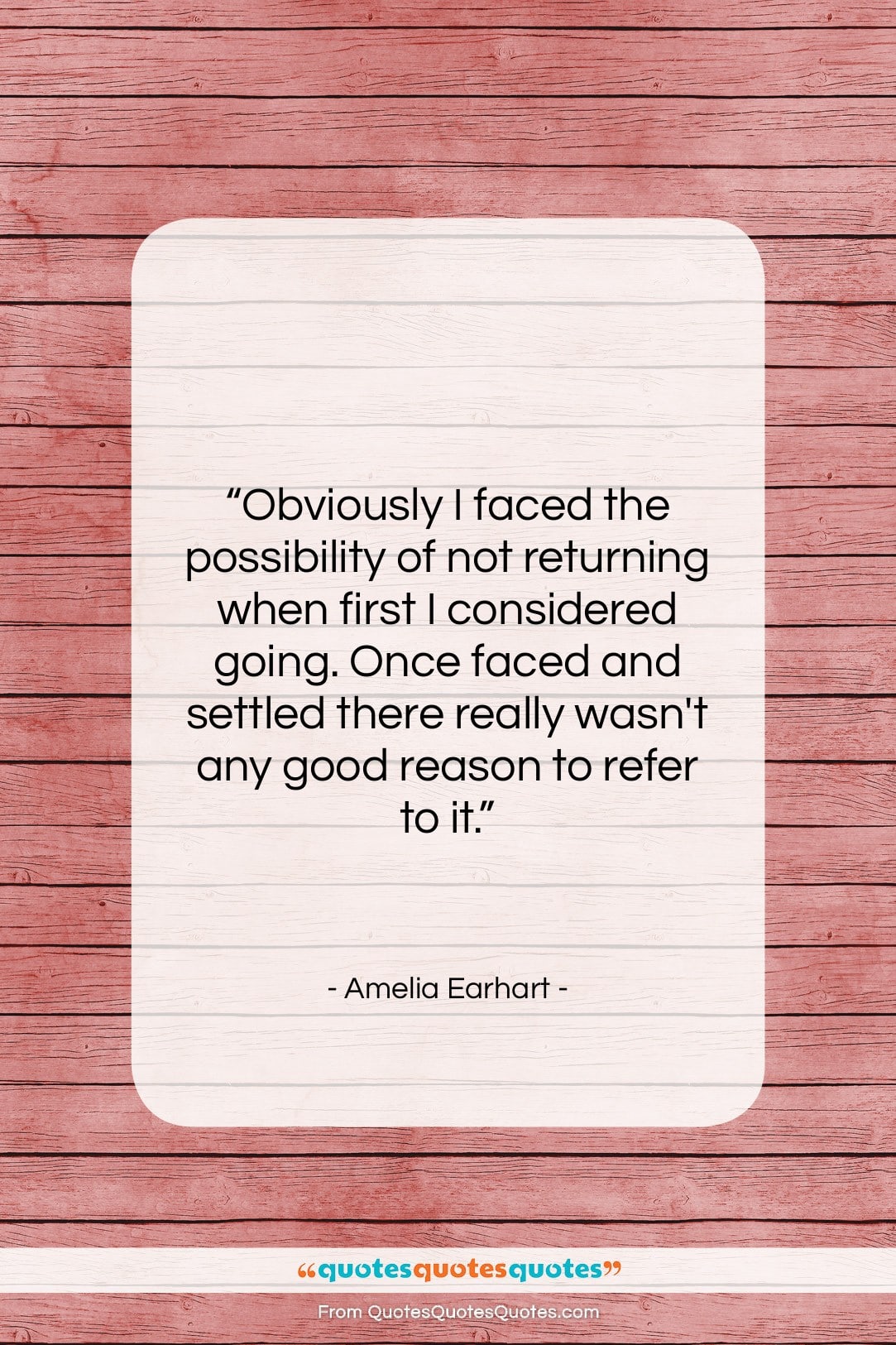Amelia Earhart quote: “Obviously I faced the possibility of not…”- at QuotesQuotesQuotes.com