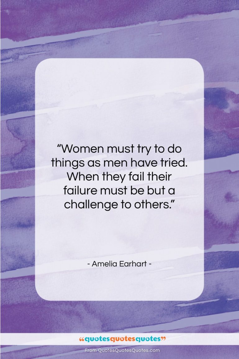 Amelia Earhart quote: “Women must try to do things as…”- at QuotesQuotesQuotes.com