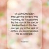 Anaïs Nin quote: “A leaf fluttered in through the window…”- at QuotesQuotesQuotes.com