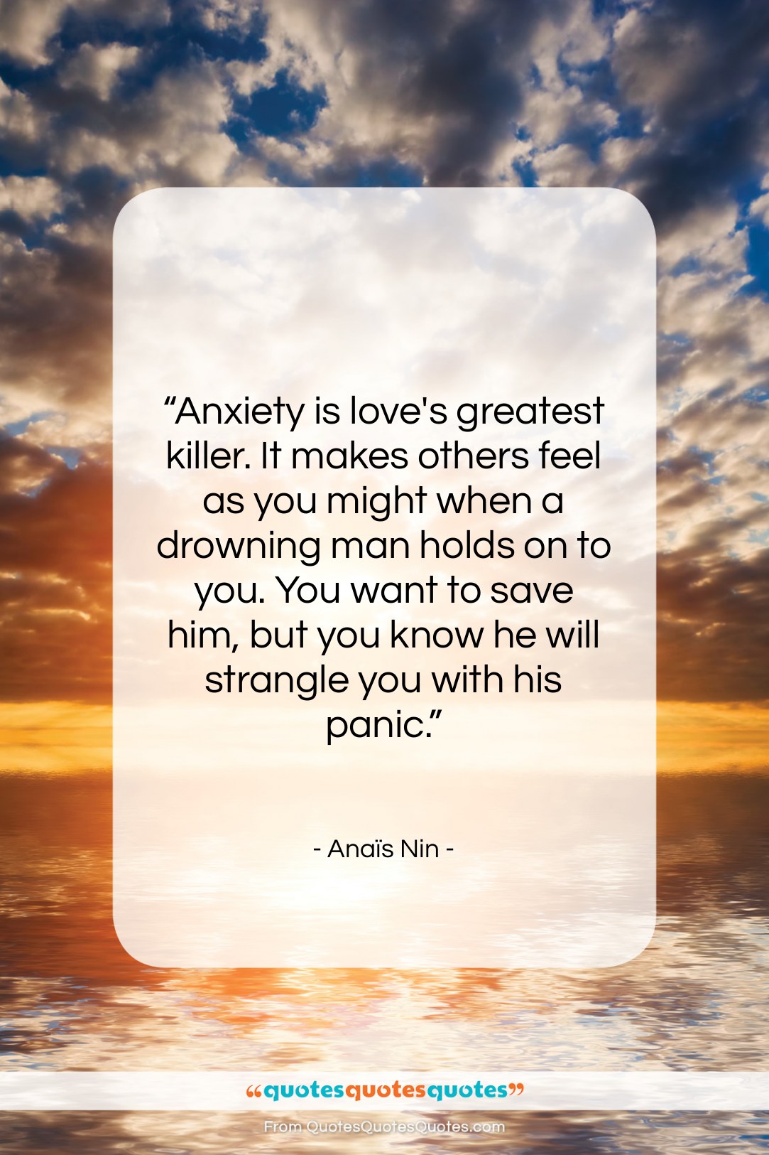 Anaïs Nin quote: “Anxiety is love’s greatest killer. It makes…”- at QuotesQuotesQuotes.com