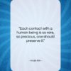 Anaïs Nin quote: “Each contact with a human being is…”- at QuotesQuotesQuotes.com