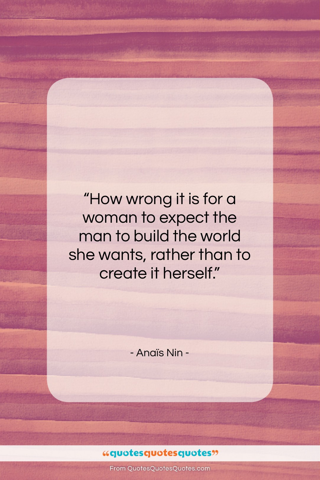 Anaïs Nin quote: “How wrong it is for a woman…”- at QuotesQuotesQuotes.com