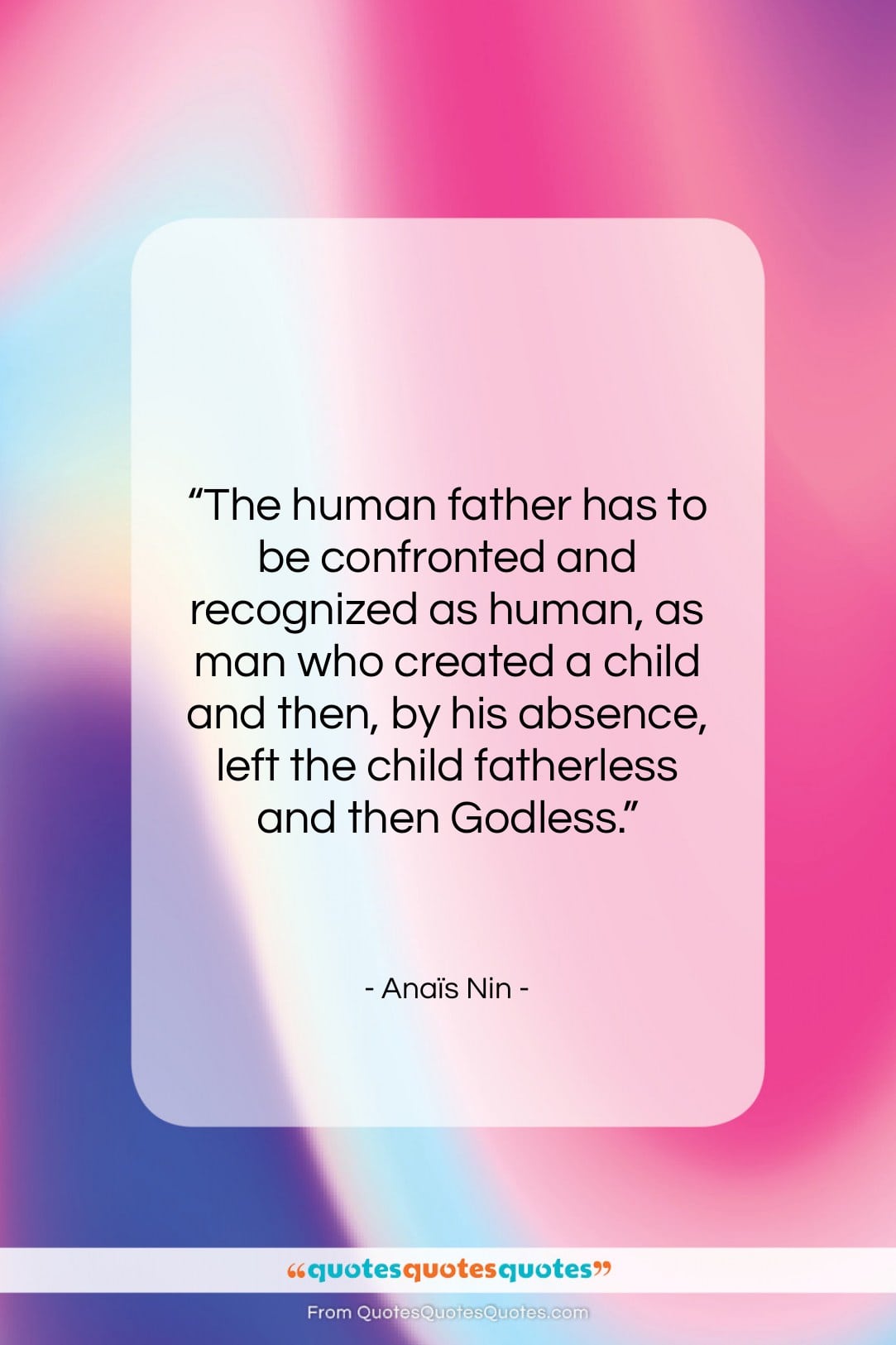 Anaïs Nin quote: “The human father has to be confronted…”- at QuotesQuotesQuotes.com