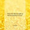 Anaïs Nin quote: “The only abnormality is the incapacity to…”- at QuotesQuotesQuotes.com