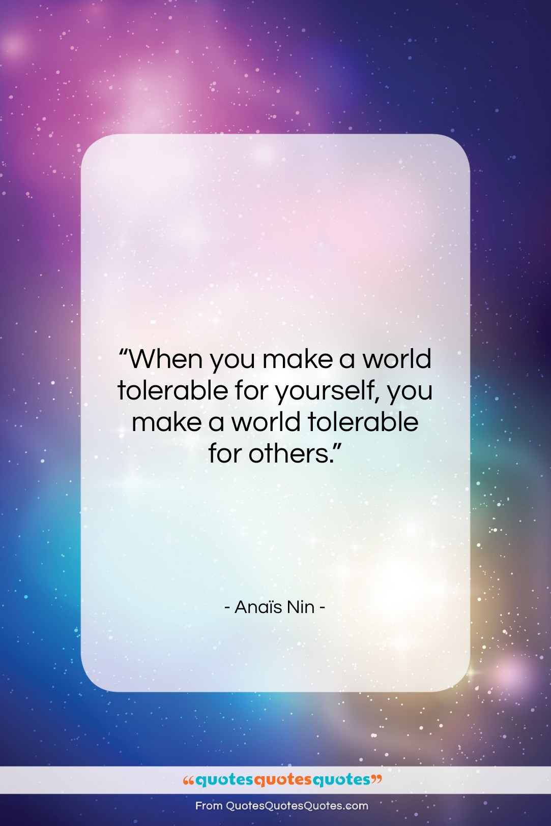 Anaïs Nin quote: “When you make a world tolerable for…”- at QuotesQuotesQuotes.com