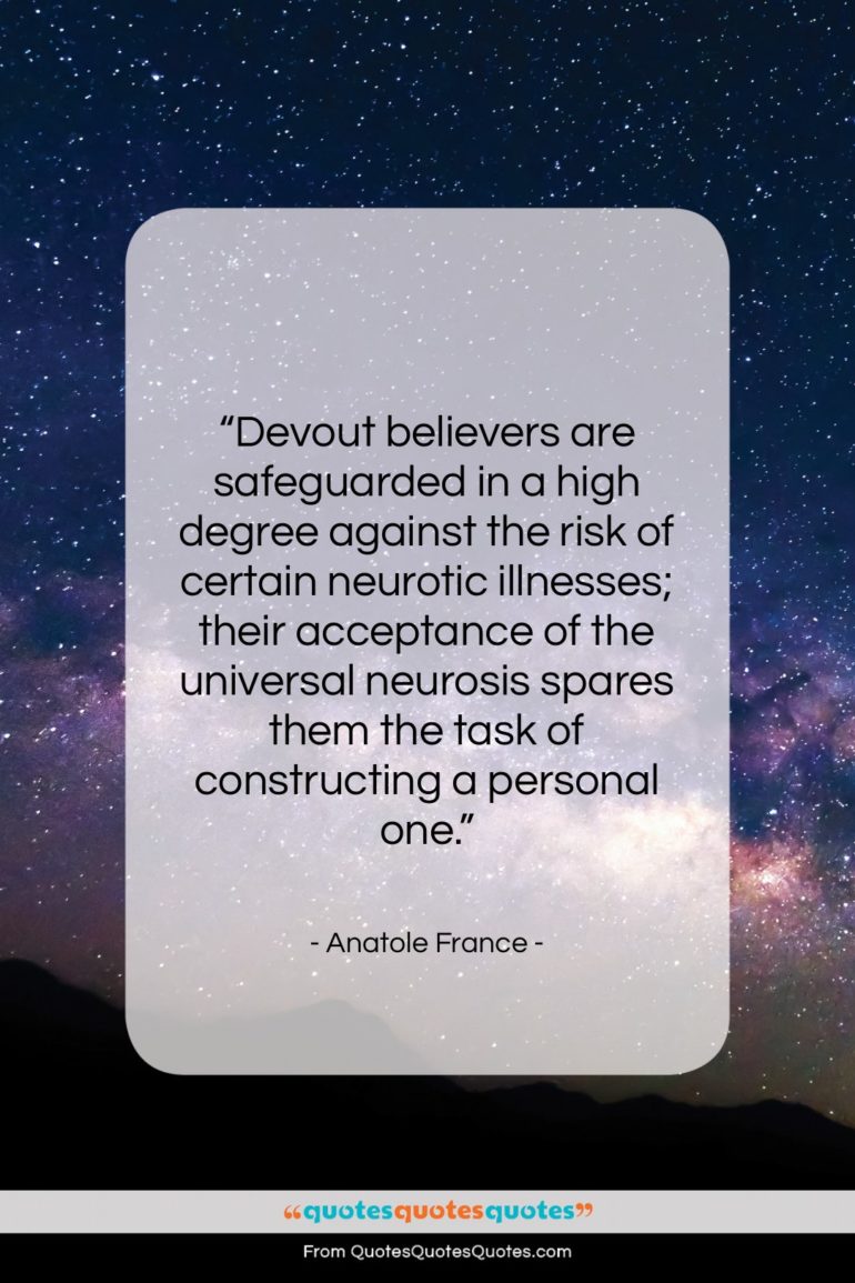 Anatole France quote: “Devout believers are safeguarded in a high…”- at QuotesQuotesQuotes.com