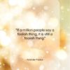 Anatole France quote: “If a million people say a foolish…”- at QuotesQuotesQuotes.com