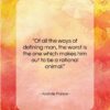 Anatole France quote: “Of all the ways of defining man,…”- at QuotesQuotesQuotes.com