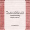 Anatole France quote: “The good critic is he who relates…”- at QuotesQuotesQuotes.com