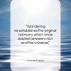 Anatole France quote: “Wandering re-establishes the original harmony which once…”- at QuotesQuotesQuotes.com