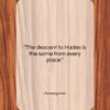 Anaxagoras quote: “The descent to Hades is the same…”- at QuotesQuotesQuotes.com