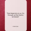 Andre Gide quote: “God depends on us. It is through…”- at QuotesQuotesQuotes.com