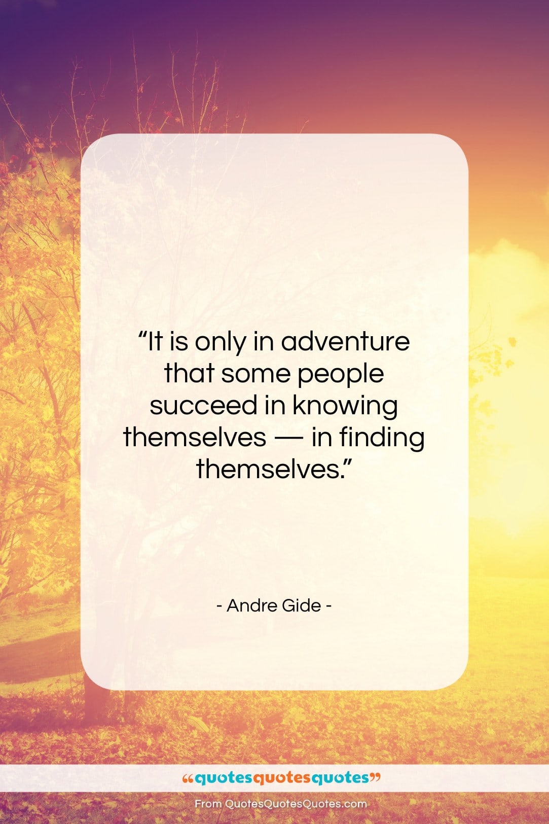 Andre Gide quote: “It is only in adventure that some…”- at QuotesQuotesQuotes.com