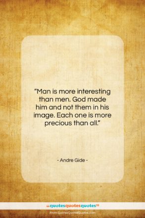 Andre Gide quote: “Man is more interesting than men. God…”- at QuotesQuotesQuotes.com