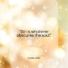 Andre Gide quote: “Sin is whatever obscures the soul…”- at QuotesQuotesQuotes.com