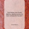 Andre Malraux quote: “And when man faces destiny, destiny ends…”- at QuotesQuotesQuotes.com
