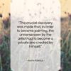 Andre Malraux quote: “The crucial discovery was made that, in…”- at QuotesQuotesQuotes.com