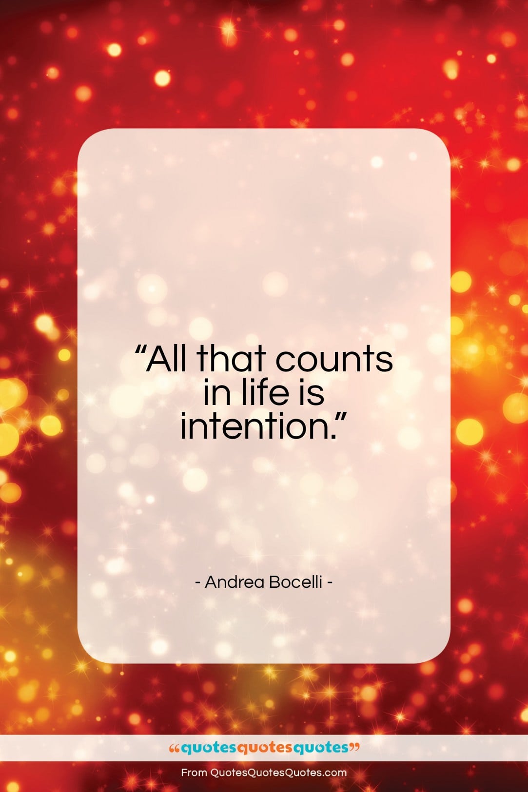 Andrea Bocelli quote: “All that counts in life is intention…”- at QuotesQuotesQuotes.com