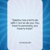 Andrea Bocelli quote: “Destiny has a lot to do with…”- at QuotesQuotesQuotes.com