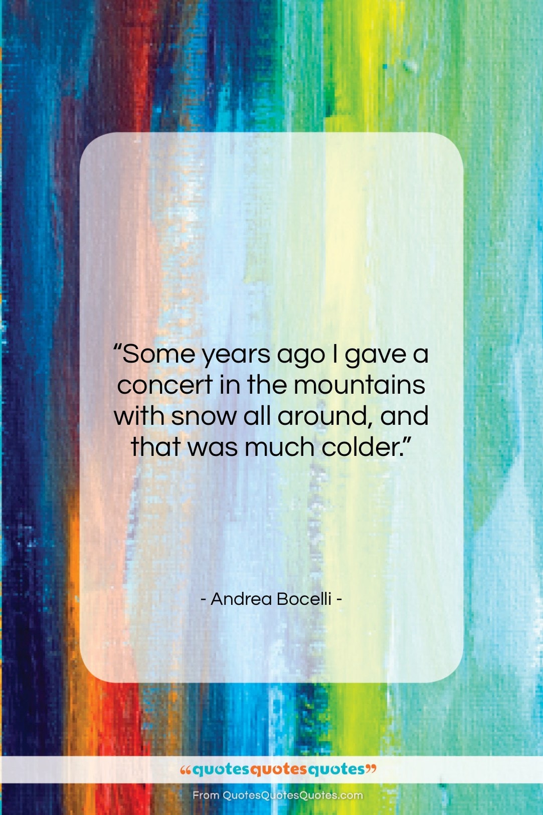 Andrea Bocelli quote: “Some years ago I gave a concert…”- at QuotesQuotesQuotes.com