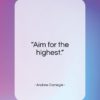 Andrew Carnegie quote: “Aim for the highest…”- at QuotesQuotesQuotes.com