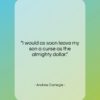Andrew Carnegie quote: “I would as soon leave my son…”- at QuotesQuotesQuotes.com
