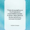 Andrew Carnegie quote: “Think of yourself as on the threshold…”- at QuotesQuotesQuotes.com