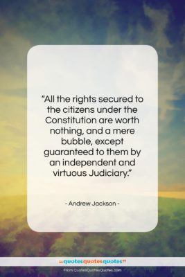 Andrew Jackson quote: “All the rights secured to the citizens…”- at QuotesQuotesQuotes.com