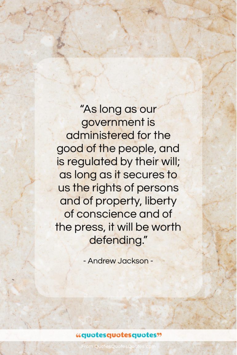 Andrew Jackson quote: “As long as our government is administered…”- at QuotesQuotesQuotes.com