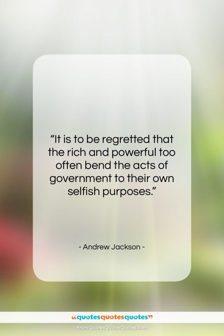 Andrew Jackson quote: “It is to be regretted that the…”- at QuotesQuotesQuotes.com