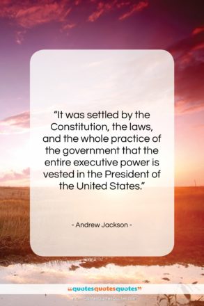Andrew Jackson quote: “It was settled by the Constitution, the…”- at QuotesQuotesQuotes.com