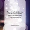 Andrew Jackson quote: “Take time to deliberate; but when the…”- at QuotesQuotesQuotes.com