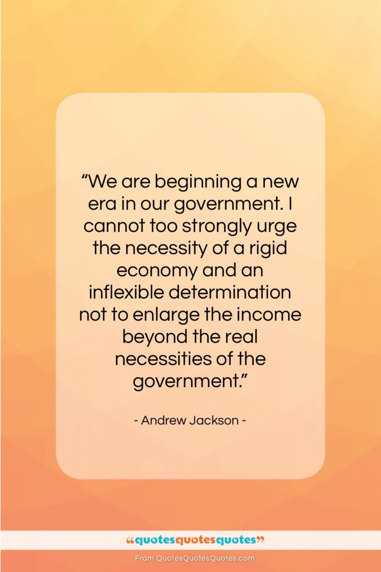 Andrew Jackson quote: “We are beginning a new era in…”- at QuotesQuotesQuotes.com
