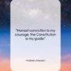 Andrew Johnson quote: “Honest conviction is my courage; the Constitution…”- at QuotesQuotesQuotes.com