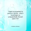 Andrew Johnson quote: “I feel incompetent to perform duties… which…”- at QuotesQuotesQuotes.com