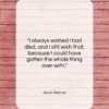 Andy Warhol quote: “I always wished I had died, and…”- at QuotesQuotesQuotes.com