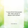Andy Warhol quote: “I never think that people die. They…”- at QuotesQuotesQuotes.com