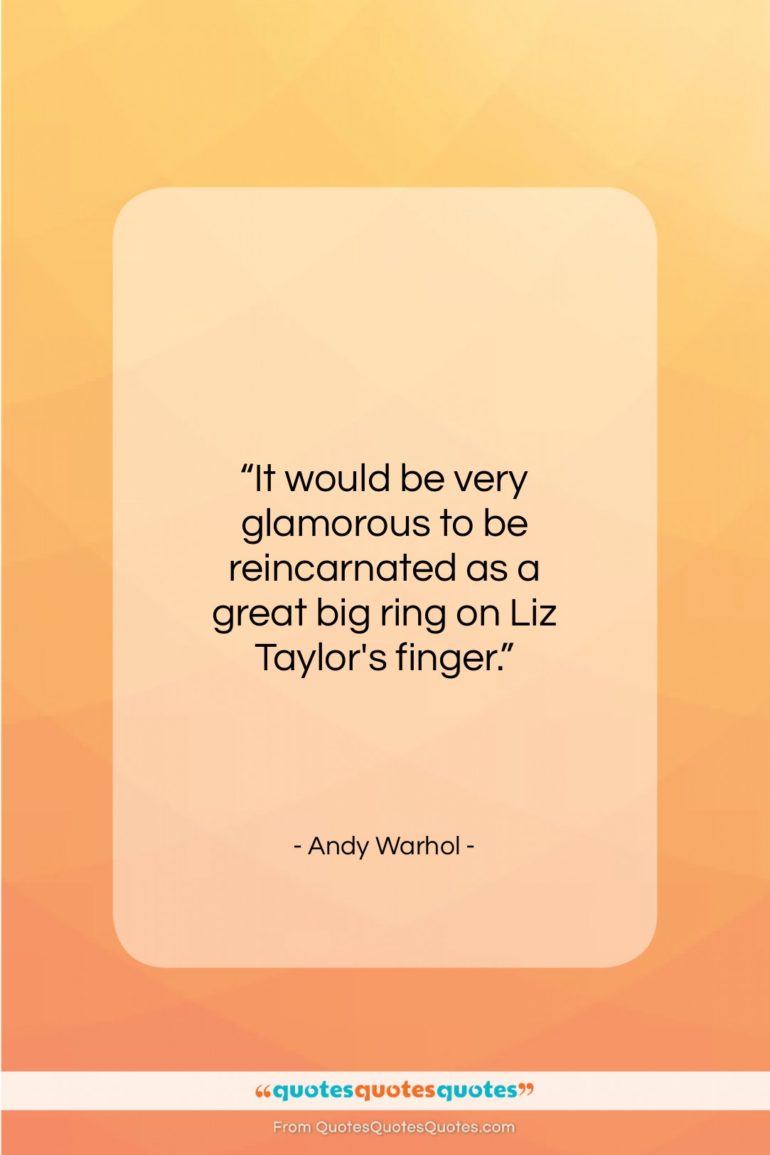 Andy Warhol quote: “It would be very glamorous to be…”- at QuotesQuotesQuotes.com