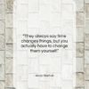 Andy Warhol quote: “They always say time changes things, but…”- at QuotesQuotesQuotes.com